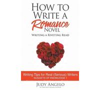 Judy Angelo How to Write a Romance Novel (Tascabile) Nuggets of Knowledge
