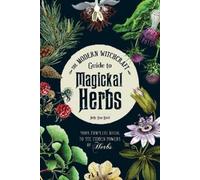 Judy Ann Nock The Modern Witchcraft Guide to Magickal Herbs (Copertina rigida)