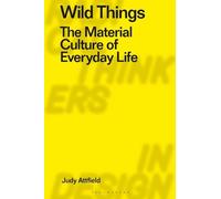 Judy Attfield Wild Things (Tascabile) Radical Thinkers in Design