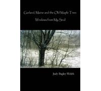 Judy Bagley Welch Garland, Maine, and the Old Maple Tree (Tascabile)