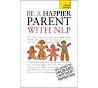 Judy Bartkowiak Be a Happier Parent with NLP (Tascabile)