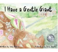 Judy Bibbins I Have a Gentle Giant (Copertina rigida)