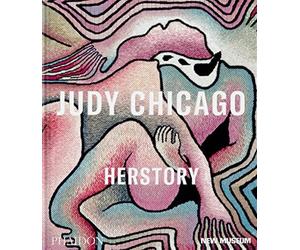Judy Chicago. Herstory - Gioni Massimiliano, Carrion-Murayari Gary