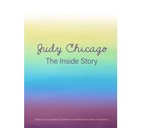 Judy Chicago Judy Chicago: The Inside Story (Copertina rigida)