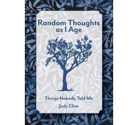 Judy Cline Random Thoughts as I Age (Tascabile)