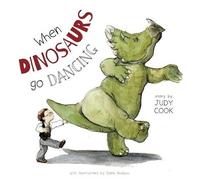 Judy Cook When Dinosaurs go Dancing (Tascabile)