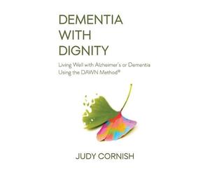 Judy Cornish Dementia With Dignity (Tascabile)