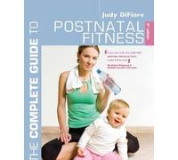 Judy DiFiore The Complete Guide to Postnatal Fitness (Tascabile)