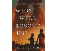 Judy DuCharme Who Will Rescue Us? (Tascabile)