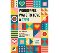 Judy Ford Wonderful Ways to Love a Teen (Tascabile)