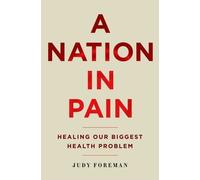 Judy Foreman A Nation in Pain (Copertina rigida)