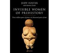 Judy Foster Invisible Women of Prehistory (Tascabile)