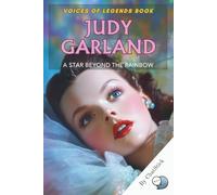 Judy Garland: A Star Beyond the Rainbow: The unforgettable journey of Hollywood’s golden voice-her triumphs, tragedies, and timeless legacy
