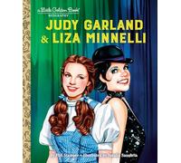 Judy Garland & Liza Minnelli: A Little Golden Book Biography