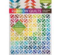 Judy Gauthier Rainbow Quilts for Scrap Lovers (Tascabile)