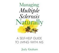 Judy Graham Managing Multiple Sclerosis Naturally (Tascabile)
