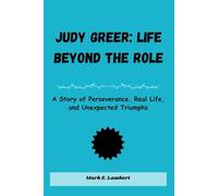 Judy Greer: Life Beyond the Role: A Story of Perseverance, Real Life, and Unexpected Triumphs