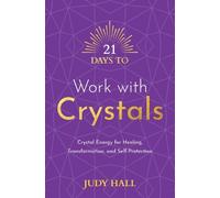 Judy Hall 21 Days to Work with Crystals (Tascabile) 21 Days