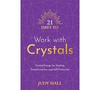 Judy Hall 21 Days to Work with Crystals (Tascabile) 21 Days series