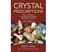 Judy Hall Crystal Prescriptions volume 4 - The A-Z guide to chakra b (Tascabile)