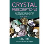 Judy Hall Crystal Prescriptions volume 6 - Crystals for ancestral cl (Tascabile)