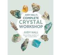 Judy Hall Judy Hall's Complete Crystal Workshop (Tascabile) Experience Series