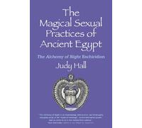 Judy Hall Magical Sexual Practices of Ancient Egypt, The (Tascabile)