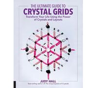 Judy Hall The Ultimate Guide to Crystal Grids (Tascabile) Ultimate Guide to...