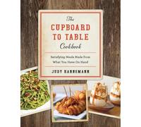 Judy Hannemann The Cupboard to Table Cookbook (Copertina rigida)