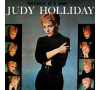 Judy Holliday - Trouble is a Man