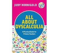 Judy Hornigold All About Dyscalculia: A Practical Guide for Primary (Tascabile)