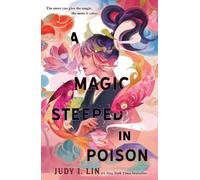 Judy I. Lin A Magic Steeped In Poison (Tascabile)