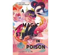 Judy I Lin A Magic Steeped in Poison (Tascabile) Book of Tea