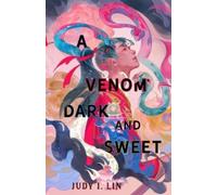 Judy I. Lin Venom Dark and Sweet (Tascabile)