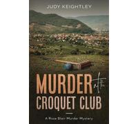 Judy Keightley Murder at the Croquet Club (Tascabile) Rose Blair Murder Mystery