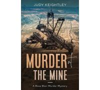 Judy Keightley Murder at the Mine (Tascabile) Rose Blair Murder Mystery