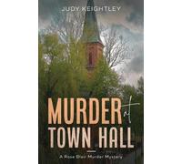 Judy Keightley Murder at Town Hall (Tascabile) Rose Blair Murder Mystery