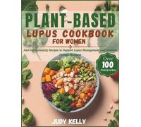 Judy Kelly Plant-Based Lupus Cookbook for Women (Tascabile) Lupus