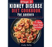 Judy Kelly Stage 3 Kidney Disease Diet Cookbook For Seniors (Tascabile)