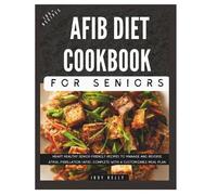 Judy Kelly The Complete AFib Diet Cookbook for Seniors (Tascabile) Seniors Books