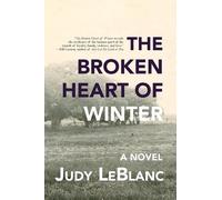 Judy LeBlanc The Broken Heart of Winter (Tascabile)