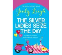 Judy Leigh The Silver Ladies Seize the Day (Tascabile)