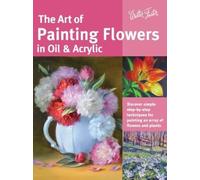 Judy Leila Schafers David Lloyd Gl The Art of Painting Flowers in O (Tascabile)