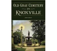 Judy Loest Old Gray Cemetery in Knoxville (Tascabile) Landmarks