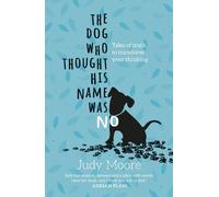 Judy Moore The Dog Who Thought His Name Was No (Tascabile)