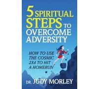 Judy Morley 5 Spiritual Steps to Overcome Adversity (Tascabile)