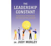 Judy Morley The Leadership Constant (Tascabile)