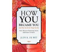 Judy R De Wit How You Became You (and Why You Do the Things You Do) (Tascabile)
