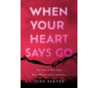 Judy Reeves When Your Heart Says Go (Tascabile)