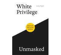 Judy Ryde White Privilege Unmasked (Tascabile)